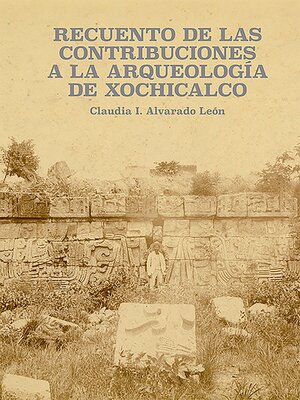 cover image of Recuento de las contribuciones a la arqueología de Xochicalco